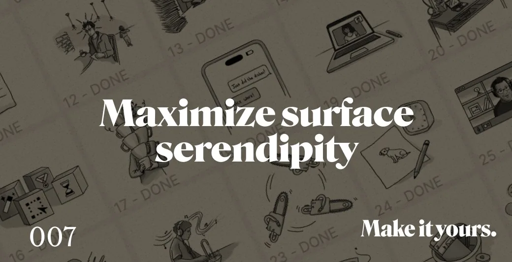 Maximize surface serendipity